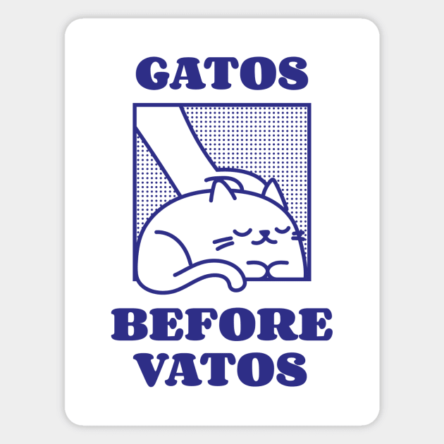 Gatos before vatos cat Magnet by obsession tees
